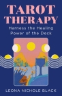 Tarot Therapy: Harness the Healing Power of the Deck By Leona Nichole Black Cover Image