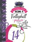 It's Not Easy Being A Volleyball Princess At 14: Rule School Large A4 Team College Ruled Composition Writing Notebook For Girls By Writing Addict Cover Image