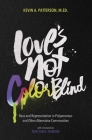 Love's Not Color Blind: Race and Representation in Polyamorous and Other Alternative Communities Cover Image