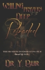 Wailing Prayers to the Deep Reloaded: The Secrets To Embracing Our Eternal Life NOW! Cover Image