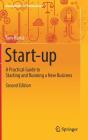 Start-Up: A Practical Guide to Starting and Running a New Business (Management for Professionals) By Tom Harris Cover Image