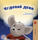 A Wonderful Day (Ukrainian Children's Book) (Ukrainian Bedtime Collection) By Sam Sagolski, Kidkiddos Books Cover Image