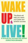 Wake Up and Live! By Dorothea Brande Cover Image