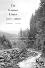 The Classical Liberal Constitution: The Uncertain Quest for Limited Government Cover Image