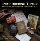 Remembering Tommy: The British Soldier in the First World War By Peter Doyle, Chris Foster Cover Image