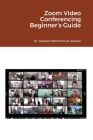Zoom Video Conferencing Beginner's Guide By Hedaia Mahmood Al-Assouli Cover Image