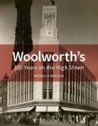 Woolworth's: 100 Years on the High Street By Kathryn A. Morrison  Cover Image