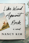 Like Wind Against Rock By Nancy Kim Cover Image
