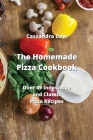 The Homemade Pizza Cookbook: Over 49 Innovative and Classic Pizza Recipes By Cassandra Dew Cover Image