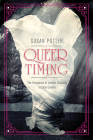 Queer Timing: The Emergence of Lesbian Sexuality in Early Cinema (Women’s Media History Now!) By Susan Potter Cover Image