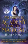 Monster Academy for the Magical 2: Hidden Magic By Jessica Sorensen Cover Image
