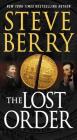 The Lost Order: A Novel (Cotton Malone #12) By Steve Berry Cover Image