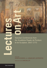 Lectures on Art: Selected Conférences from the Académie Royale de Peinture et de Sculpture, 1667-1772 (Texts & Documents) Cover Image