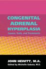 Congenital Adrenal Hyperplasia By Michelle Gabata M. D. (Editor), John Hewitt M. a. Cover Image