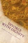 Divorce with Dignity By Kathleen Berge Entenmann Cover Image