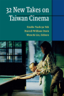 Thirty-two New Takes on Taiwan Cinema By Emilie Yueh-yu Yeh (Editor), Darrell William Davis (Editor), Wenchi Lin (Editor) Cover Image
