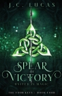 Spear of Victory: United in Magic By J. C. Lucas Cover Image