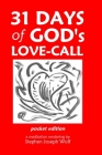 31 Days of God's Love-Call Pocket Edition By Stephen Joseph Wolf (Compiled by) Cover Image