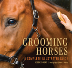 Grooming Horses: A Complete Illustrated Guide Cover Image