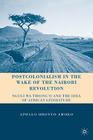 Postcolonialism in the Wake of the Nairobi Revolution: Ngugi Wa Thiong'o and the Idea of African Literature By A. Amoko Cover Image