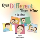 Eyes Different Than Mine By Erin Johnson, Isabella Muzljakovich (Illustrator) Cover Image