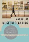 Manual of Museum Planning: Sustainable Space, Facilities, and Operations, 3rd Edition Cover Image