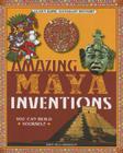 Amazing Maya Inventions You Can Build Yourself Cover Image