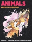 Animals - Grown-Ups Coloring Book - Armadillo, Wolverine, Raccoon, Cheetah, and more By Annie Colouring Books Cover Image