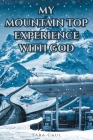 My Mountain Top Experience with God By Sara Caul Cover Image