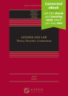 Gender and Law: Theory, Doctrine, Commentary [Connected Ebook] (Aspen Casebook) By Katharine T. Bartlett, Deborah L. Rhode, Joanna L. Grossman Cover Image