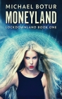 Moneyland By Michael Botur Cover Image