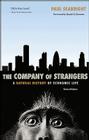The Company of Strangers: A Natural History of Economic Life - Revised Edition By Paul Seabright Cover Image
