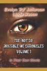 The 'Not So' Invisible Me Chronicles, Volume 1: In Their Own Words By Linda Mason, Evelyn Pj Jefferson Cover Image