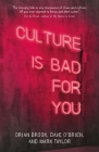 Culture Is Bad for You: Inequality in the Cultural and Creative Industries By Orian Brook, Dave O'Brien, Mark Taylor Cover Image
