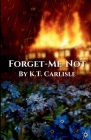 Forget-Me-Not By K. T. Carlisle Cover Image