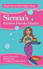 Sienna's Rainbow Pancake Disaster Cover Image