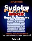 Sudoku Puzzle Book Hard To Extreme: Sudoku Advanced Player...100 Sudoku Large Pr By Jay Johnson Cover Image