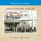 A Prairie Home Companion Anniversary Album Lib/E: The First Five Years By Garrison Keillor Cover Image