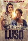 Luso: for Love, Liberty, & Legacy By Travis Scott Bowman, Heather K. Walls (Other), Warder James (Other) Cover Image