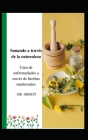 Sanando a través de la naturaleza: Cura de enfermedades a través de hierbas medicinales By Groot Cover Image