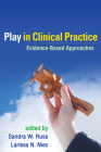 Play in Clinical Practice: Evidence-Based Approaches Cover Image