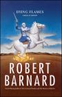 Dying Flames: A Novel of Suspense By Robert Barnard Cover Image