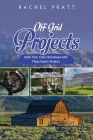 Off-Grid Projects: Build Your Own Homestead with These Expert Projects By Rachel Pratt Cover Image