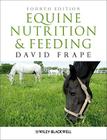 Equine Nutrition Feeding 4e By David Frape Cover Image