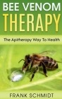 Bee Venom Therapy By Frank Schmidt Cover Image
