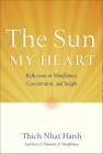The Sun My Heart: The Companion to The Miracle of Mindfulness Cover Image