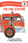 The Fire Station Early Reader By Robert Munsch, Michael Martchenko (Illustrator) Cover Image