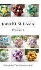 1000 Kusudama - Volume 2 By Sansanee Termtanasombat Cover Image