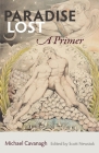 Paradise Lost: A Primer By Michael Cavanagh, Scott Newstok (Editor) Cover Image