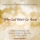 Why God Won't Go Away: Brain Science and the Biology of Belief Cover Image
